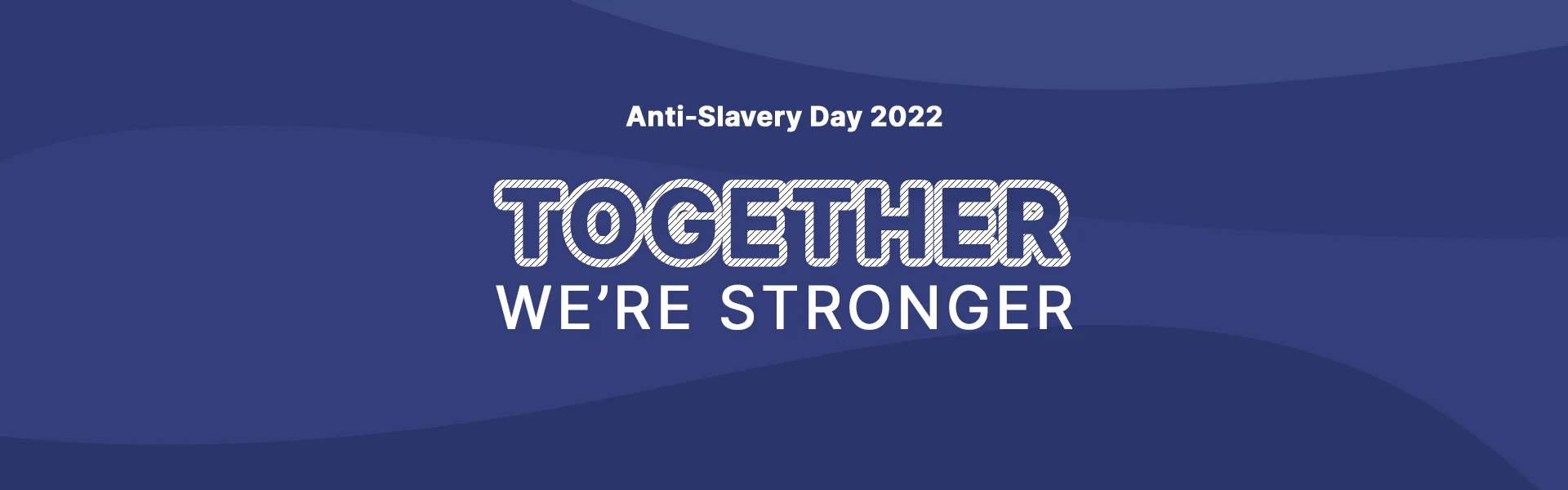 A banner image of Anti-Slavery Day 2022.